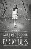 Miss Peregrine 1 - Miss Peregrine, Tome 01