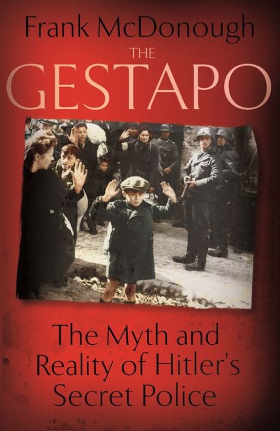 Boekomslag van "The Gestapo: The Myth and Reality of Hitler's Secret Police" met een foto van een kind en volwassenen met opgeheven handen, omringd door soldaten.