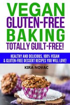 Gluten-Free Cookbooks 4 - Vegan Gluten-Free Baking Totally Guilt-Free!