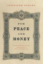 Oxford Studies in International History - For Peace and Money