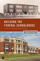 Studies in Postwar American Political Development - Building the Federal Schoolhouse