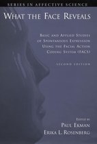 Series in Affective Science - What the Face Reveals:Basic and Applied Studies of Spontaneous Expression Using the Facial Action Coding System (FACS)