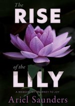 The Rise of the Lily: A Memoir