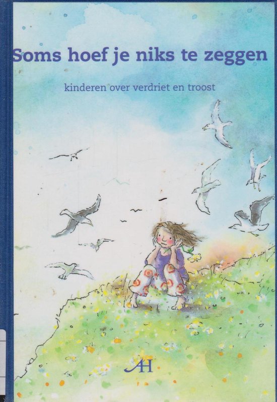 Een meisje zit op een heuvel omringd door vogels, met de tekst 'Soms hoef je niks te zeggen' en 'kinderen over verdriet en troost'.
