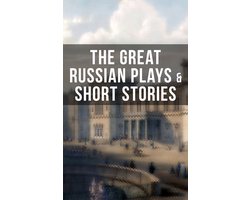 THE GREAT RUSSIAN PLAYS & SHORT STORIES