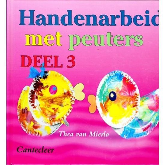 Cover van het boek 'Handenarbeid met peuters / 3' van Thea van Mierlo