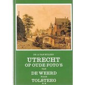 Utrecht op oude foto's van De Weerd naar Tolsteeg