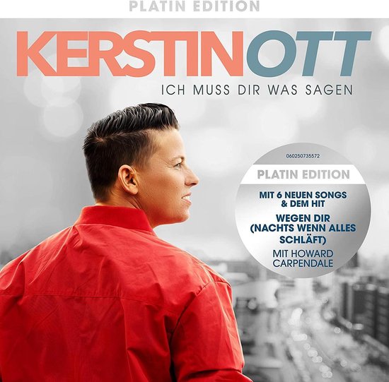 Kerstin Ott Ich Muss Dir Was Sagen platina editie met 6 nieuwe songs & de hit Wegen Dir (Nachts Wenn Alles Schläft) met Howard Carpendale.