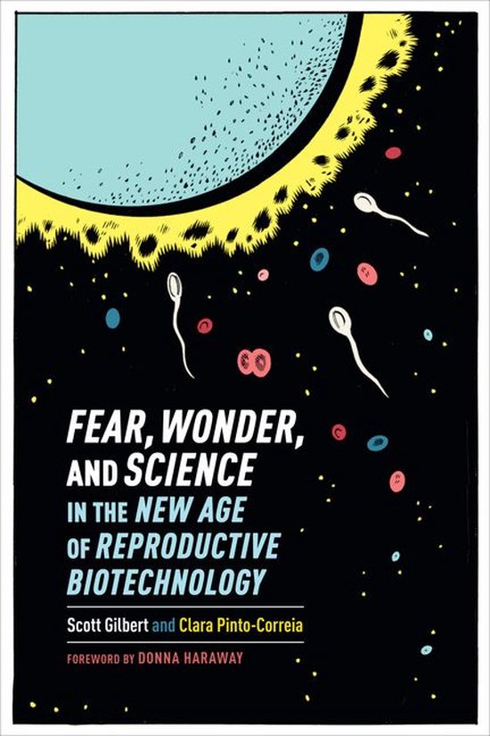 Fear, Wonder, and Science in the New Age of Reproductive Bio ... - cover