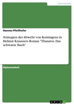 Strategien der Abwehr von Kontingenz in Helmut Kraussers Roman 'Thanatos. Das schwarze Buch'