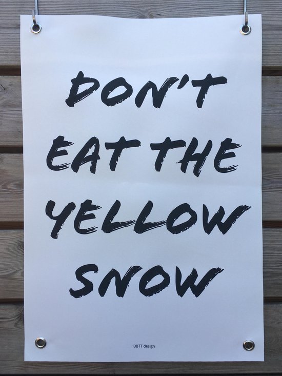 Tuinposter 'don't eat the yellow snow'  (45 x 65 centimeter) |BBTT design
