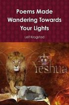 Poems Made Wandering Towards Your Lights