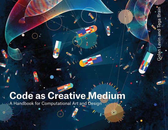 Code as Creative Medium A Teacher's Manual A Handbook for Co ... - cover