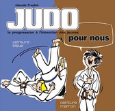 Judo pour nous - Volume 3 : ceinture bleue et ceinture marron