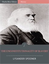 The Unconstitutionality of Slavery (Illustrated Edition)