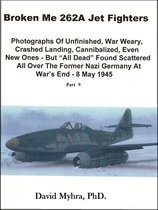 Broken Me 262A Jet Fighters-Part 9