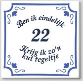 Tegeltje spreuk 22 jaar | Ben ik eindelijk 22 krijg ik zo’n kut tegeltje| Spreuktegels | Cadeau  22 jaar| Kut tegeltje| Gratis ophangsysteem