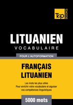 Vocabulaire Français-Lituanien pour l'autoformation - 5000 mots les plus courants