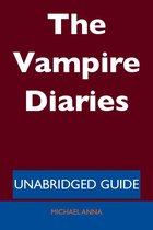 The Vampire Diaries - Unabridged Guide
