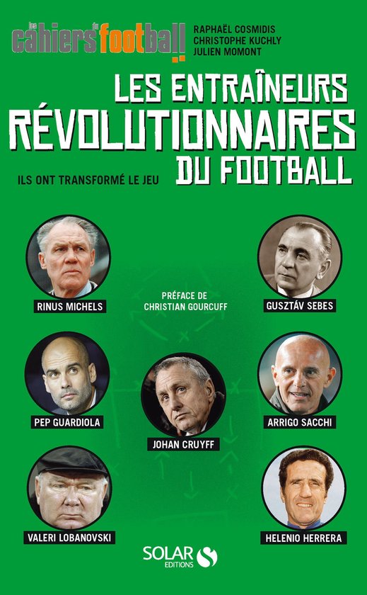 Les entraineurs révolutionnaires du football - Ils ont tran ... - cover