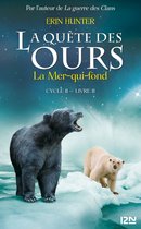 Hors collection 2 - La quête des ours cycle II - tome 2 La mer-qui-fond