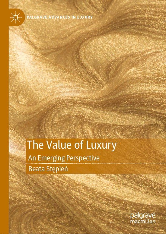 Palgrave Advances in Luxury The Value of Luxury (ebook), Beata