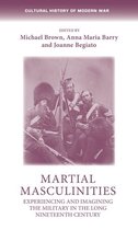 Cultural History of Modern War - Martial masculinities