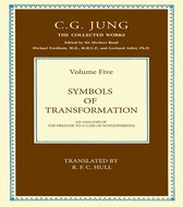Collected Works of C. G. Jung - THE COLLECTED WORKS OF C. G. JUNG: Symbols of Transformation (Volume 5)