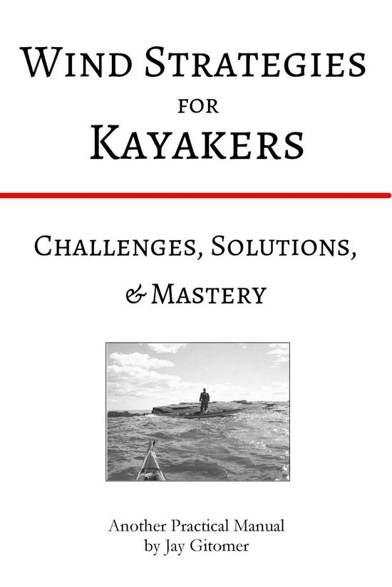 Wind Strategies for Kayakers: Challenges, Solutions, & Maste ... - cover
