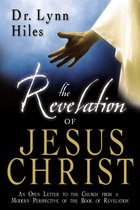 The Revelation of Jesus Christ: An Open Letter to the Churches from a Modern Perspective of the Book of Revelation