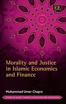Studies in Islamic Finance, Accounting and Governance series - Morality and Justice in Islamic Economics and Finance