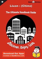Ultimate Handbook Guide to Liuan : (China) Travel Guide