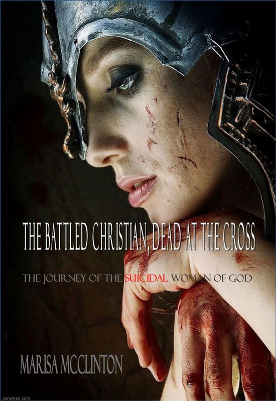 The Battled Christian, Dead At The Cross: The Journey Of The ... - cover