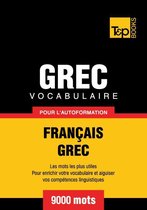 Vocabulaire Français-Grec pour l'autoformation - 9000 mots les plus courants