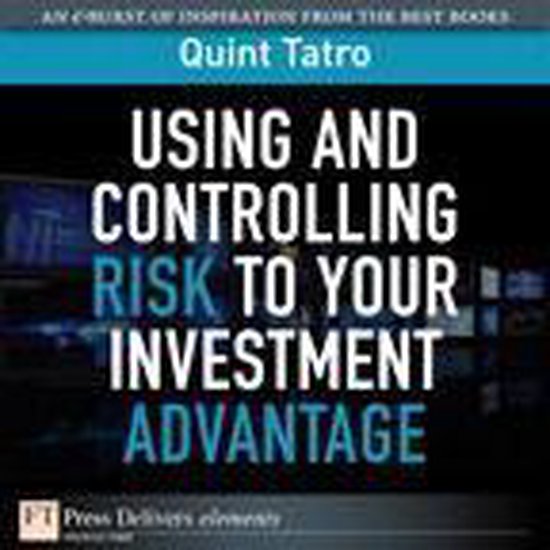 Using and Controlling Risk to Your Investment Advantage (ebook), Quint