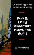 Fun and Easy Abstract Paintings Vol. 1