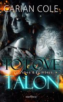 Ashes & Embers 4 - To Love Talon