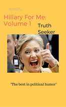 Hillary for Me: Volume I