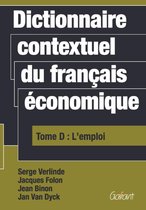 Dictionnaire contextuel du français économique Tome D: l' emploi