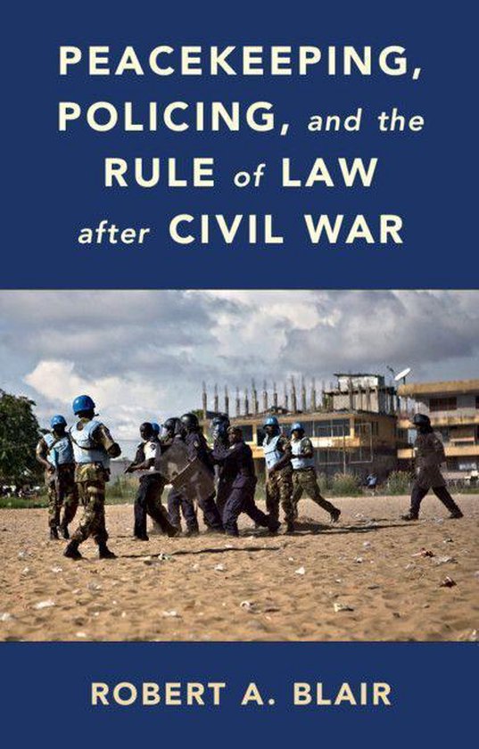 Peacekeeping, Policing, and the Rule of Law after Civil War - cover