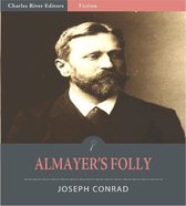 Almayers Folly: A Story of an Eastern River (Illustrated Edition)