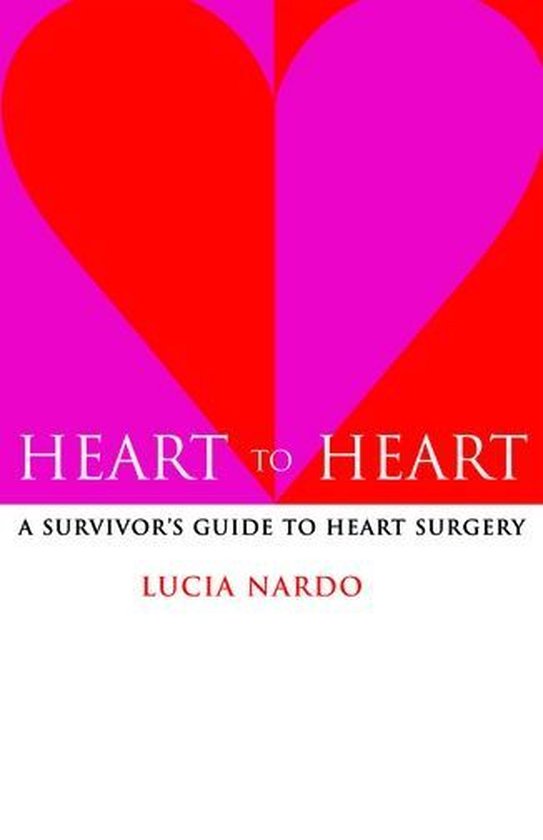 Heart to Heart: A Survivor's Guide To Heart Surgery - cover
