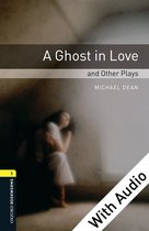 Oxford Bookworms Library 1 - A Ghost in Love and Other Plays - With Audio Level 1 Oxford Bookworms Library