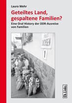 Forschungen zur DDR- und ostdeutschen Gesellschaft 107 - Geteiltes Land, gespaltene Familien?