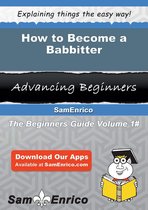 How to Become a Babbitter