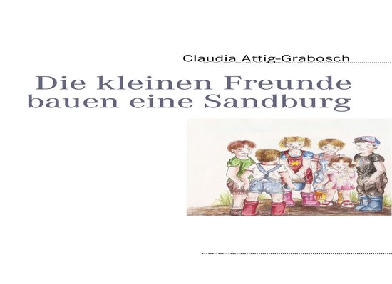 Die kleinen Freunde bauen eine Sandburg - cover