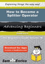 How to Become a Splitter Operator