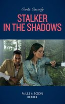 Stalker In The Shadows (Mills & Boon Heroes)