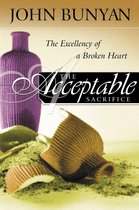 The Acceptable Sacrifice: The Excellency of a Broken Heart