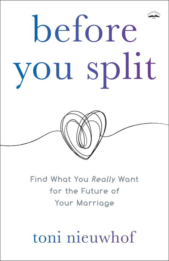 Boek 'Before you split' van Toni Nieuwhof met een hart en de tekst 'Find What You Really Want for the Future of Your Marriage'.